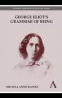 George Eliot's Grammar of Being - Book