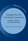 Language Planning and Student Experiences : Intention, Rhetoric and Implementation - Book