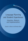 Language Planning and Student Experiences : Intention, Rhetoric and Implementation - Book