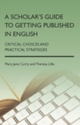 A Scholar's Guide to Getting Published in English : Critical Choices and Practical Strategies - eBook