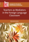 Teachers as Mediators in the Foreign Language Classroom - Book