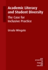 Academic Literacy and Student Diversity : The Case for Inclusive Practice - Book