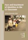 Face and Enactment of Identities in the L2 Classroom - Book