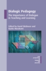 Dialogic Pedagogy : The Importance of Dialogue in Teaching and Learning - eBook