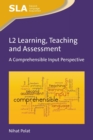 L2 Learning, Teaching and Assessment : A Comprehensible Input Perspective - Book