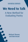 We Need to Talk : A New Method for Evaluating Poetry - Book