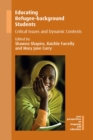 Educating Refugee-background Students : Critical Issues and Dynamic Contexts - eBook