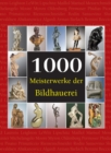 1000 Meisterwerke der Bildhauerei - eBook