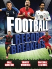 Record Breakers: Football Record Breakers : Goal scorers, trophy winners, football legends - Book
