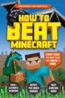 How to Beat Minecraft (Independent & Unofficial) : Everything You Need to Go from Noob to Pro! - Book
