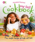 Annabel Karmel's My First Cookbook : Fun, simple recipes all kids will love - Book