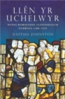 Llen yr Uchelwyr : Hanes Beirniadol Llenyddiaeth Gymraeg 1300-1525 - Book