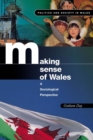 Making Sense of Wales : A Sociological Perspective - eBook
