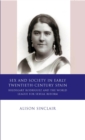 Sex and Society in Early Twentieth Century Spain : Hildegart Rodriguez and the World League for Sexual Reform - eBook