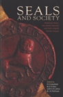 Seals and Society : Medieval Wales, the Welsh Marches and their English Border Region - Book