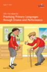 100+ Fun Ideas for Practising Primary Languages through Drama and Performance - eBook