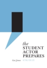 The Student Actor Prepares : Acting for Life - Book
