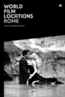World Film Locations: Rome - eBook