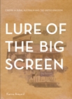 Lure of the Big Screen : Cinema in Rural Australia and the United Kingdom - eBook