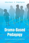 Drama-based Pedagogy : Activating Learning Across the Curriculum - Book
