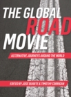 The Global Road Movie : Alternative Journeys around the World - eBook