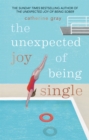 The Unexpected Joy of Being Single - eBook