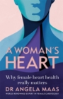 A Woman's Heart : Why female heart health really matters - Book