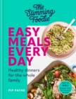 The Slimming Foodie Easy Meals Every Day : Healthy dinners for the whole family - Book