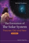 Formation Of The Solar System, The: Theories Old And New (2nd Edition) - Book