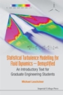 Statistical Turbulence Modelling For Fluid Dynamics - Demystified: An Introductory Text For Graduate Engineering Students - Book