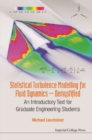 Statistical Turbulence Modelling For Fluid Dynamics - Demystified: An Introductory Text For Graduate Engineering Students - eBook
