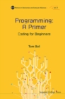 Programming: A Primer - Coding For Beginners - eBook