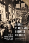 People, Places and Business Cultures : Essays in Honour of Francesca Carnevali - Book
