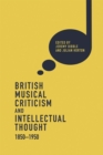 British Musical Criticism and Intellectual Thought, 1850-1950 - Book
