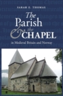 The Parish and the Chapel in Medieval Britain and Norway - Book