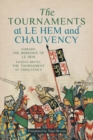 The Tournaments at Le Hem and Chauvency : Sarrasin: The Romance of Le Hem; Jacques Bretel: The Tournament at Chauvency - Book