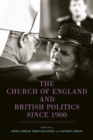 The Church of England and British Politics since 1900 - Book
