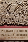 Military Cultures and Martial Enterprises in the Middle Ages : Essays in Honour of Richard P. Abels - Book