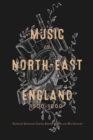 Music in North-East England, 1500-1800 - Book