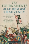 The Tournaments at Le Hem and Chauvency : Sarrasin: The Romance of Le Hem; Jacques Bretel: The Tournament at Chauvency - Book