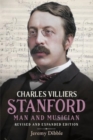 Charles Villiers Stanford: Man and Musician : Revised and Expanded Edition - Book