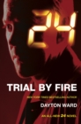 24 : Trial by Fire - Book