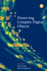 Preserving Complex Digital Objects - eBook