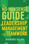 The No-Nonsense Guide to Leadership, Management and Teamwork - eBook