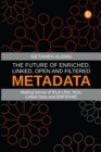 The Future of Enriched, Linked, Open and Filtered Metadata : Making Sense of IFLA LRM, RDA, Linked Data and BIBFRAME - eBook