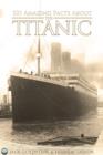 101 Amazing Facts about the Titanic - eBook