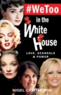 #WeToo in the White House : Love, Scandals and Power - Book