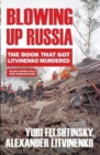Blowing up Russia : The Book that Got Litvinenko Assassinated - Book