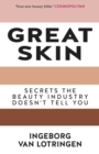 Great Skin : Secrets the Beauty Industry Doesn't Tell You - Book