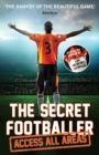 The Secret Footballer: Access All Areas - Book